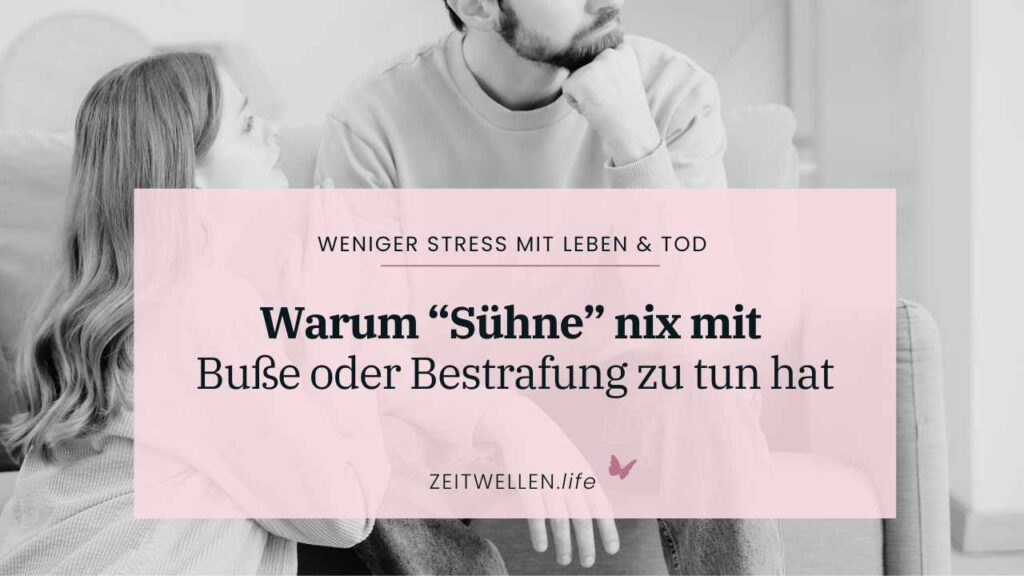 Sühne Bestrafung Reue Buße Blog Zeitwellen Jeanette Richter